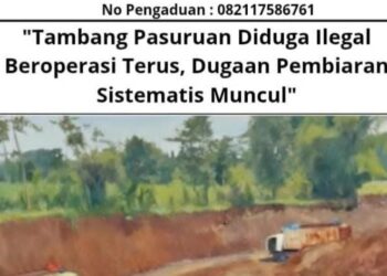 “Tambang Pasuruan Diduga Ilegal Beroperasi Terus, Dugaan Pembiaran Sistematis Muncul”
