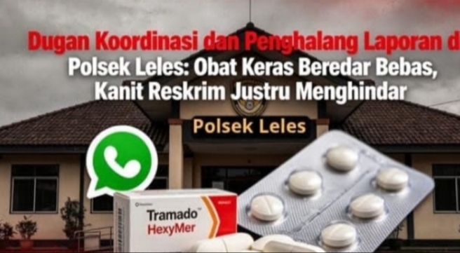 Dugaan Koordinasi dan Penghalang Laporan di Polsek Leles: Obat Keras Beredar Bebas, Kanit Reskrim Justru Menghindar