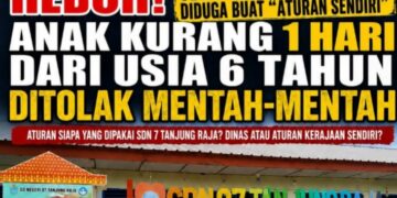 Heboh! SDN 7 Tanjung Raja Diduga Buat “Aturan Sendiri”, Anak Kurang 1 Bulan Hingga 1 Haripun dari Usia 6 Tahun Ditolak Mentah-Mentah