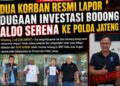 Dua Warga Korban Aldo Serena Resmi Lapor Dugaan Penipuan Investasi Bodong ke Polda Jateng