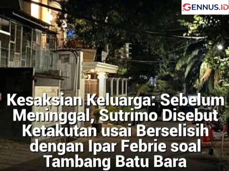 Kesaksian Keluarga: Sebelum Meninggal Sutrimo Disebut Ketakutan Usai Berselisih Dengan Ipar Febrie Soal Tambang Batu Bara