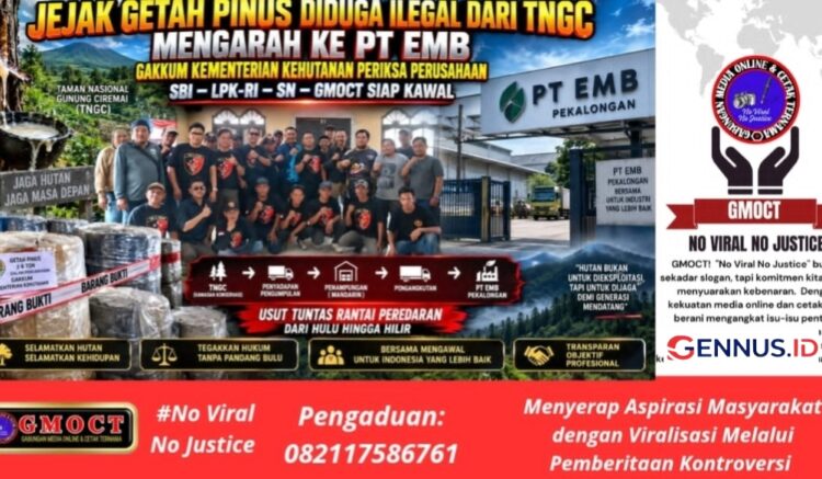 Jejak Getah Pinus Diduga Ilegal dari TNGC Mengarah ke PT EMB-Gakkum Kementerian Kehutanan Lakukan Pemeriksaan, SBI-LPK-RI-SN-GMOCT Siap Kawal