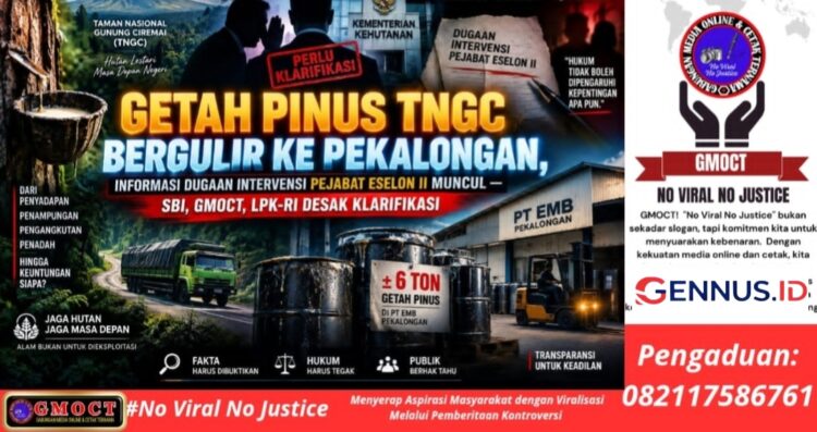 Getah Pinus TNGC Bergulir ke Pekalongan, Informasi Dugaan Intervensi Pejabat ESELON II Muncul – SBI, GMOCT, LPK-RI Desak Klarifikasi