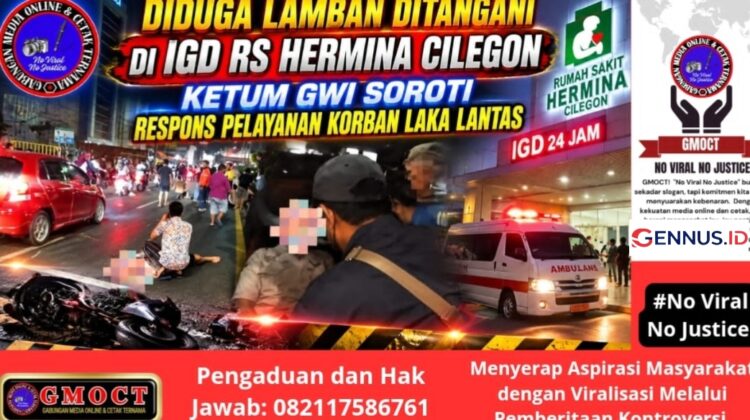 Diduga Lamban Ditangani di IGD RS Hermina Cilegon – Ketum GWI Soroti Respons Pelayanan Korban Laka Lantas